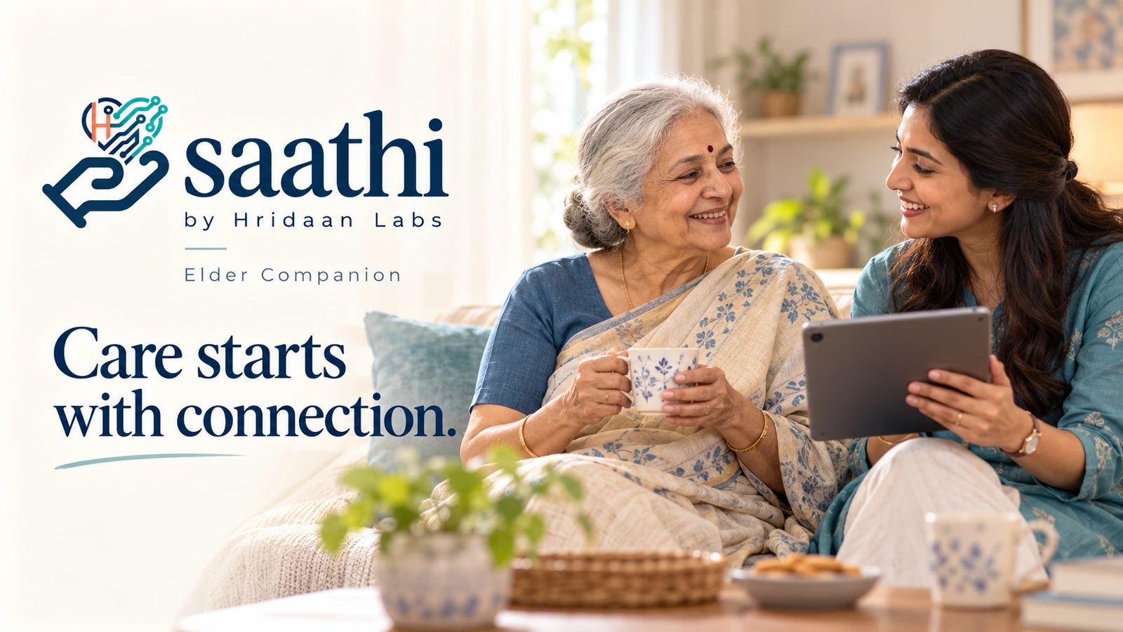 Saathi, Elder Companion by Hridaan Labs. Care starts with connection; an older woman and her daughter talking at home.